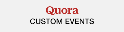 Quora Custom Events